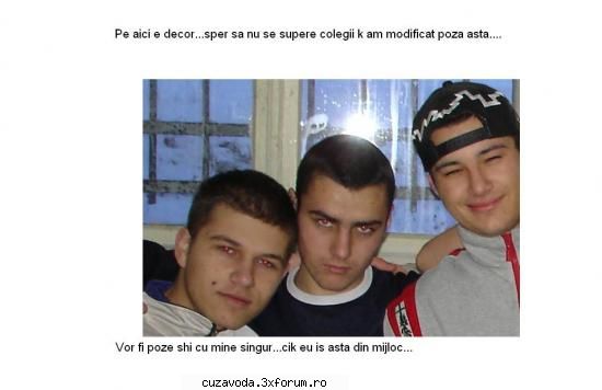 Grupul Cuza-Voda.Net - ce nasol...eu nu mai am poze cu mine singur in - INTERESANT ! Diferite subiecte !